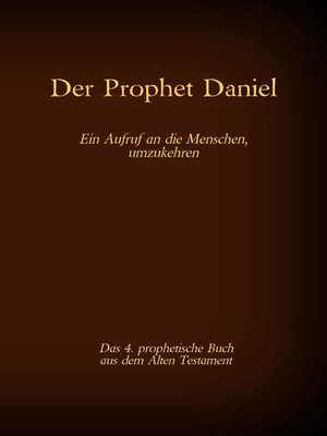 cover image of Der Prophet Daniel, das 4. prophetische Buch aus dem Alten Testament der BIbel